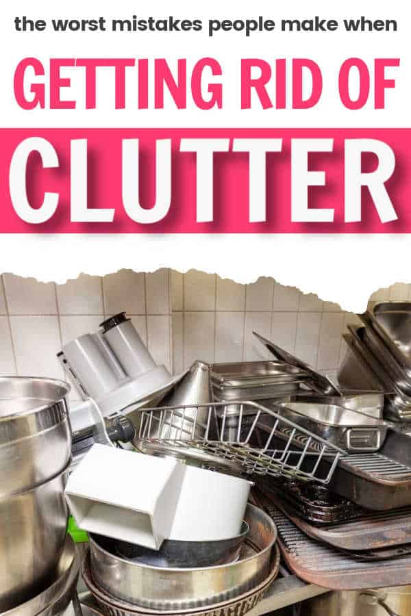 The Worst Mistakes People Make When Getting Rid Of Clutter