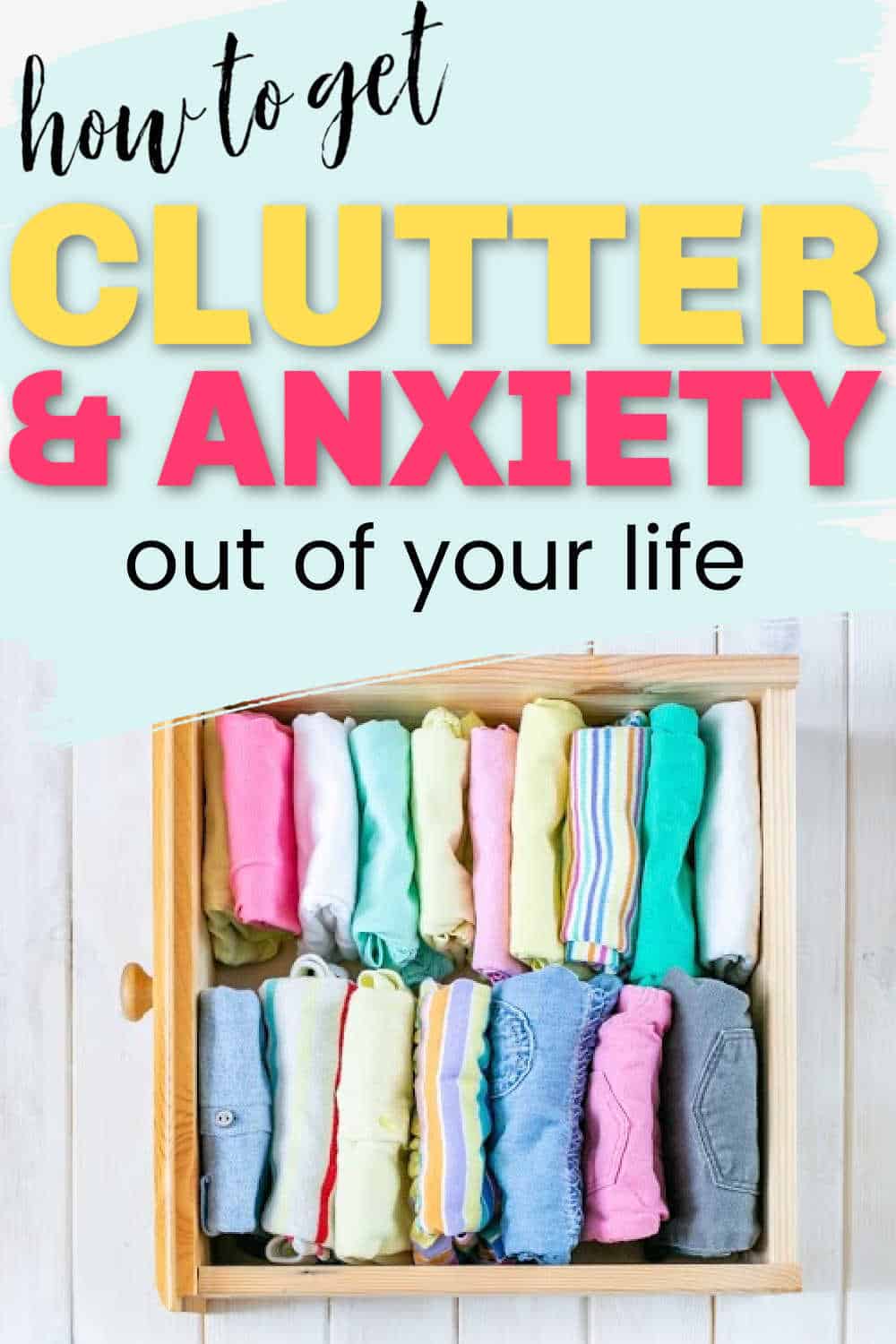 How To Kick Clutter And Anxiety Out Of Your Life And Get Control Of The ...