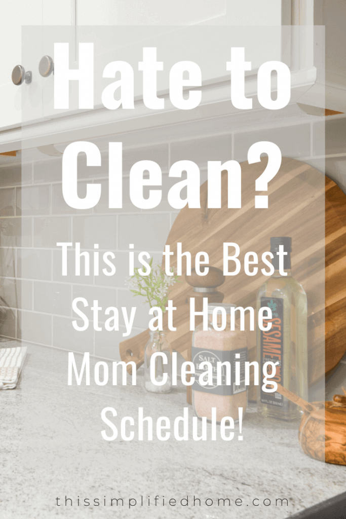 Want a clean home but hate to clean? Here's the best stay at home mom cleaning schedule. You can make the biggest impact with the least amount of time.