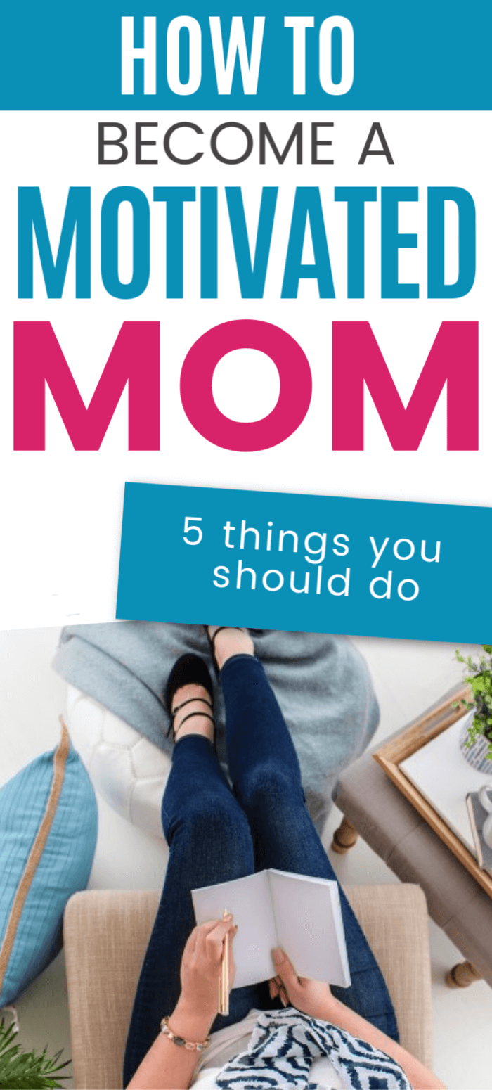 Want To Be A Motivated Mom? Do These 5 Things. | This Simplified Home