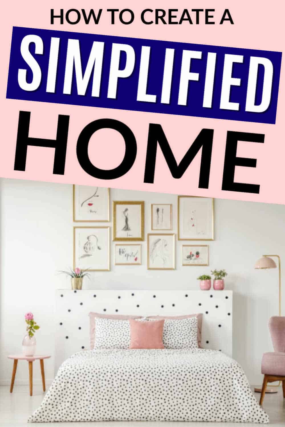 How to Create a Simplified Home When You're Sick of a Messy House