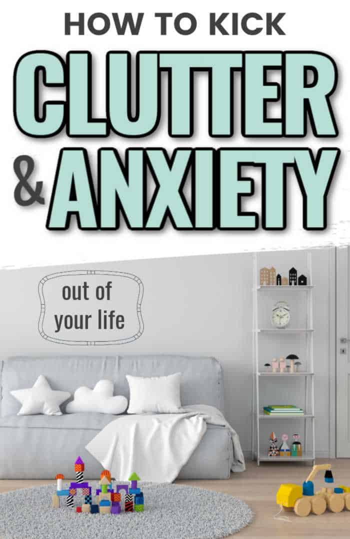 How To Kick Clutter And Anxiety Out Of Your Life And Get Control Of The ...