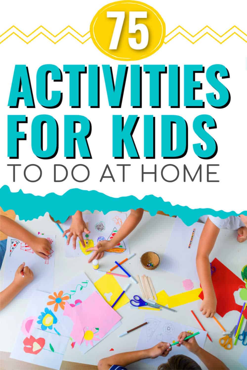 75+ Quick and Easy Activities for Kids to Do at Home