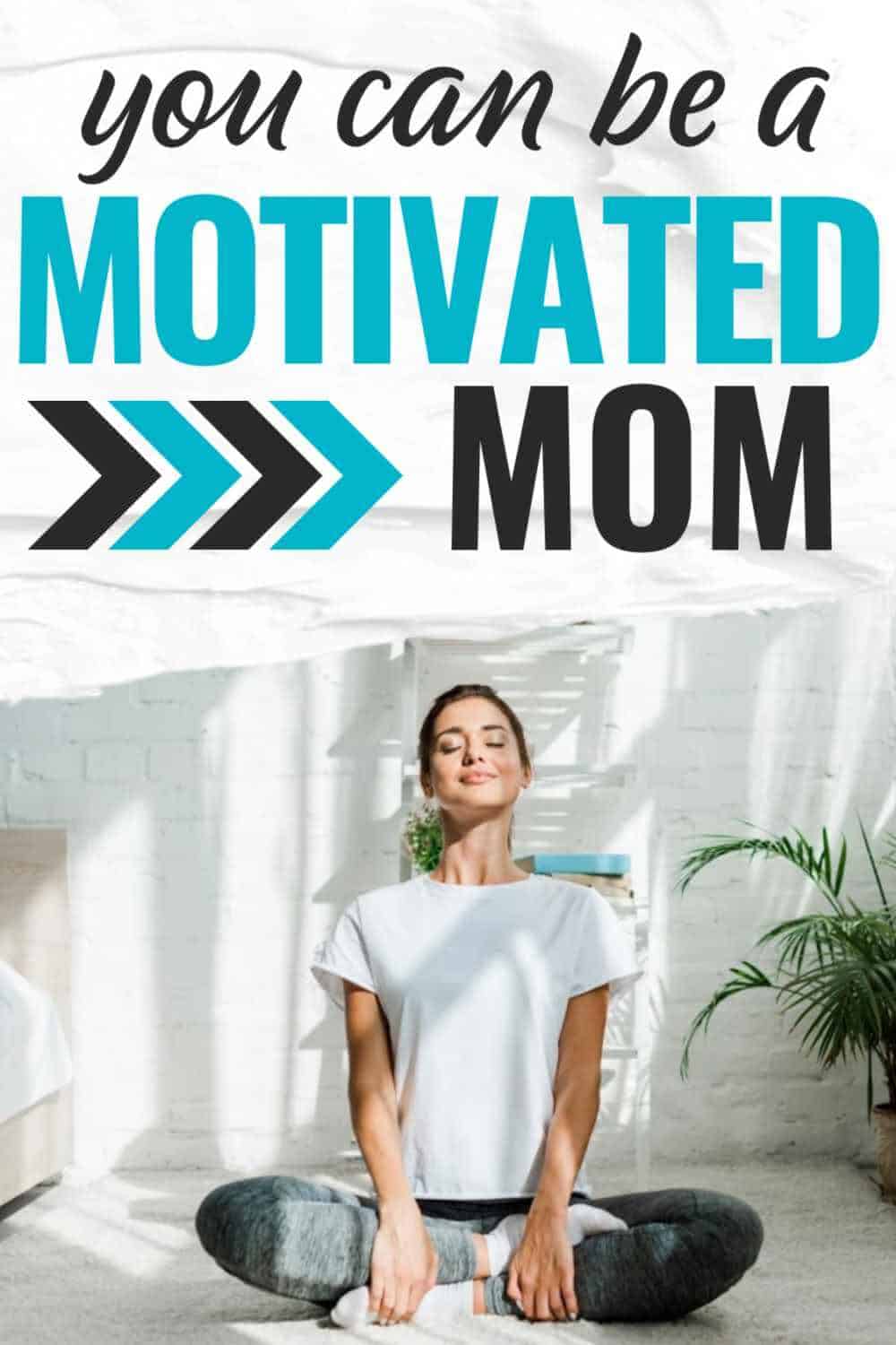 Want to be a motivated mom? Do these 5 things. This Simplified Home