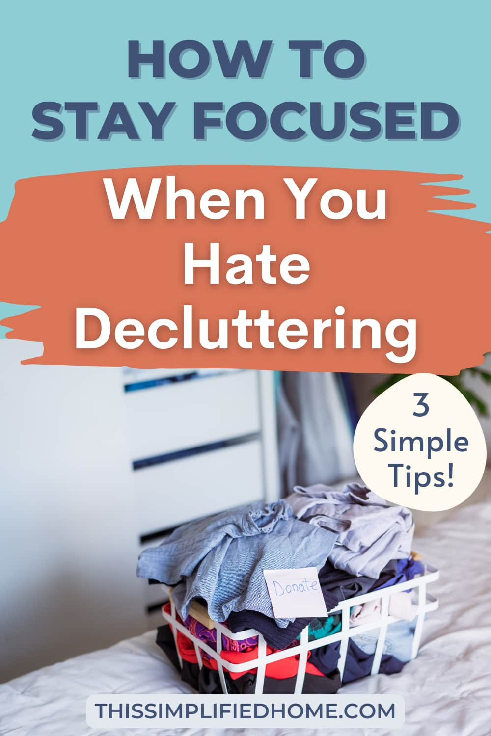 How to Stay Focused When Decluttering | This Simplified Home